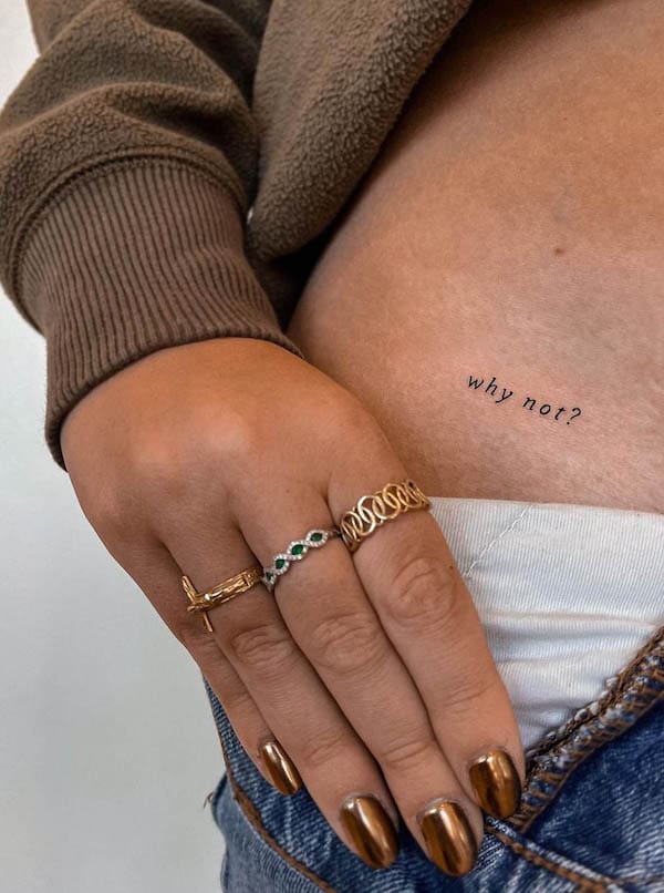 Why not - quote waistline tattoo by @lexibkip