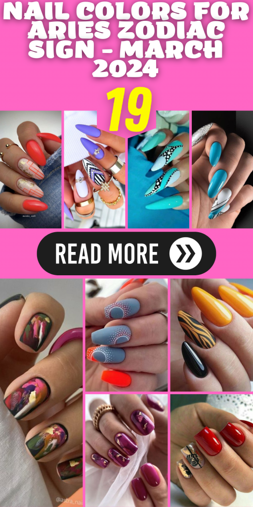 Aries March 2024 Nail Colors: Ignite Your Style with Zodiac-Inspired Shades