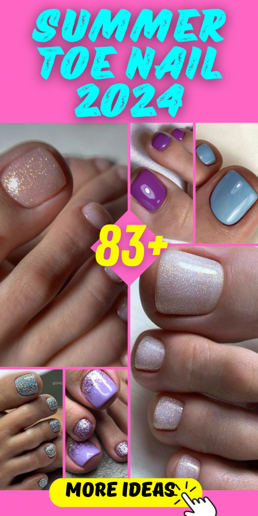 Summer Toe Nail 2024: Trendy Tips for Perfectly Pedicured Toes