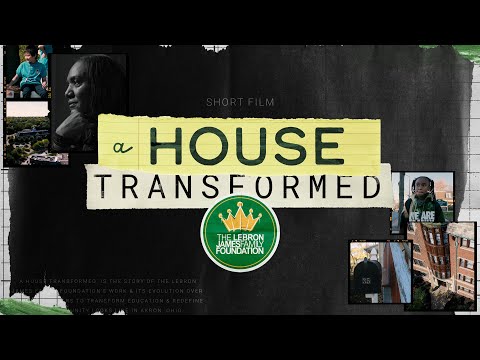 Video A House Transformed | LeBron James Family Foundation